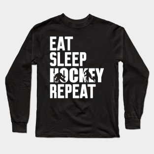 Eat Sleep Hockey Repeat Long Sleeve T-Shirt